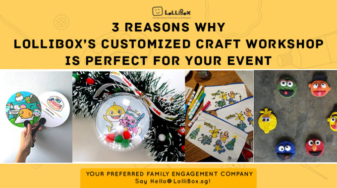 3 Reasons Why LolliBox’s Customised Craft Workshop Is Perfect For Your Event