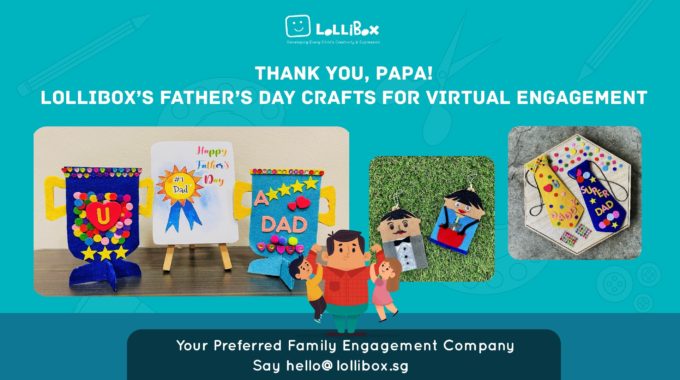 Thank You, Papa! LolliBox’s Father’s Day Virtual Workshops