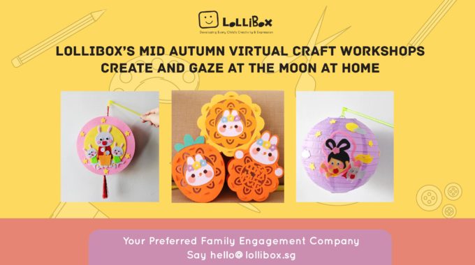 LolliBox’s Mid Autumn Virtual Craft Workshops – Create And Gaze At The Moon At Home