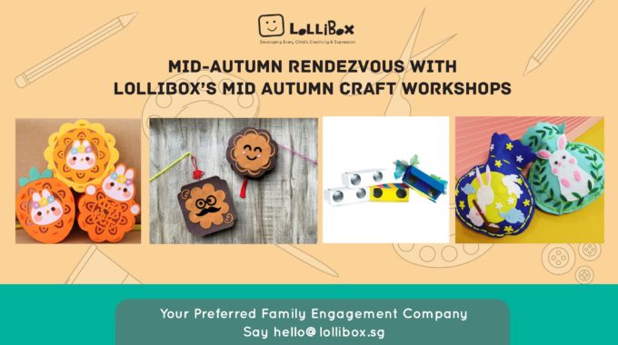 Mid-Autumn Rendezvous With LolliBox’s Mid Autumn Craft Workshops
