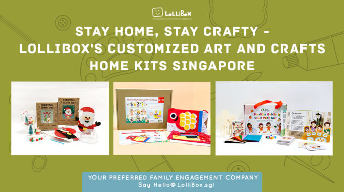 Stay Home, Stay Crafty – LolliBox’s Customized Art And Crafts Home Kits Singapore