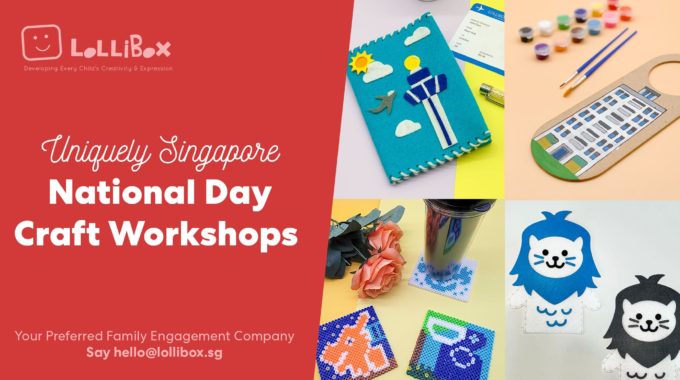 National Day Craft Workshops: Uniquely Singapore Crafts!