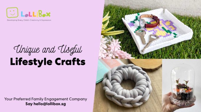 Lifestyle Crafts – Unique And Useful