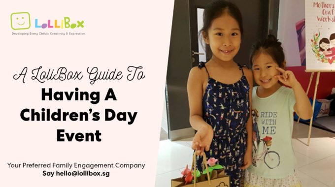 A LolliBox Guide To Having A Children’s Day Event