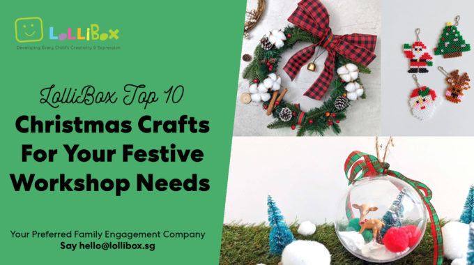 LolliBox’s Top 10 Christmas Crafts For Your Festive Workshop Needs