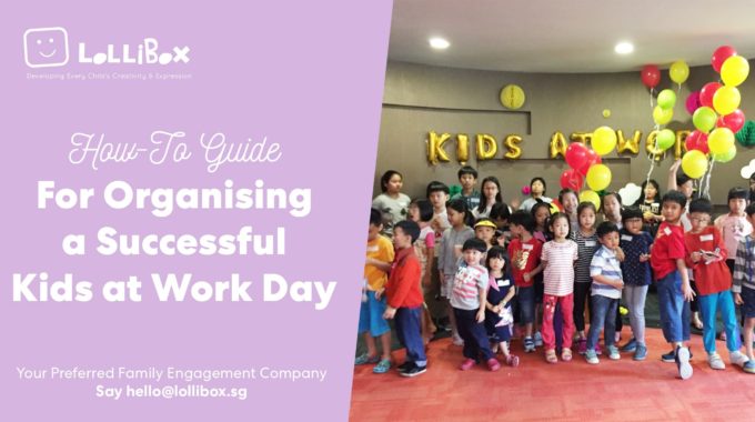 How To Organise A Successful Kids At Work Day
